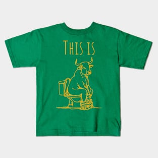 This Is Bullshit Bull Is Sitting On A Toilet Funny Sarcastic Kids T-Shirt